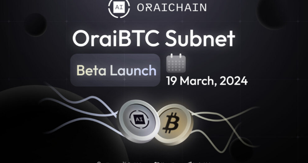 Oraichain Announces Beta Launch of OraiBTC Subnet, Enabling Seamless Bitcoin Integration into Ecosystem